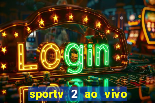 sportv 2 ao vivo mega canais